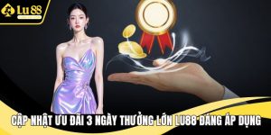 3 ngày thưởng lớn LU88