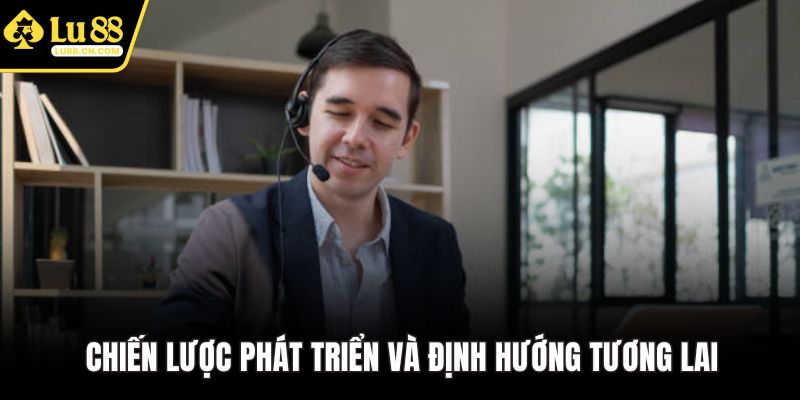 Chiến lược tương lai để phát triển nhà cái