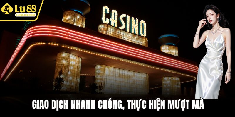 Giao dịch nhanh chóng, thực hiện mượt mà