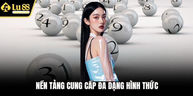 Nền tảng cung cấp đa dạng hình thức