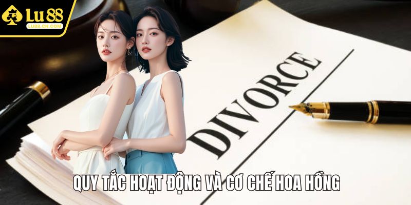 Quy tắc hoạt động và cơ chế hoa hồng