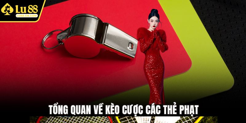 Tổng quan về kèo cược các thẻ phạt